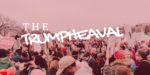 The Trumpheaval