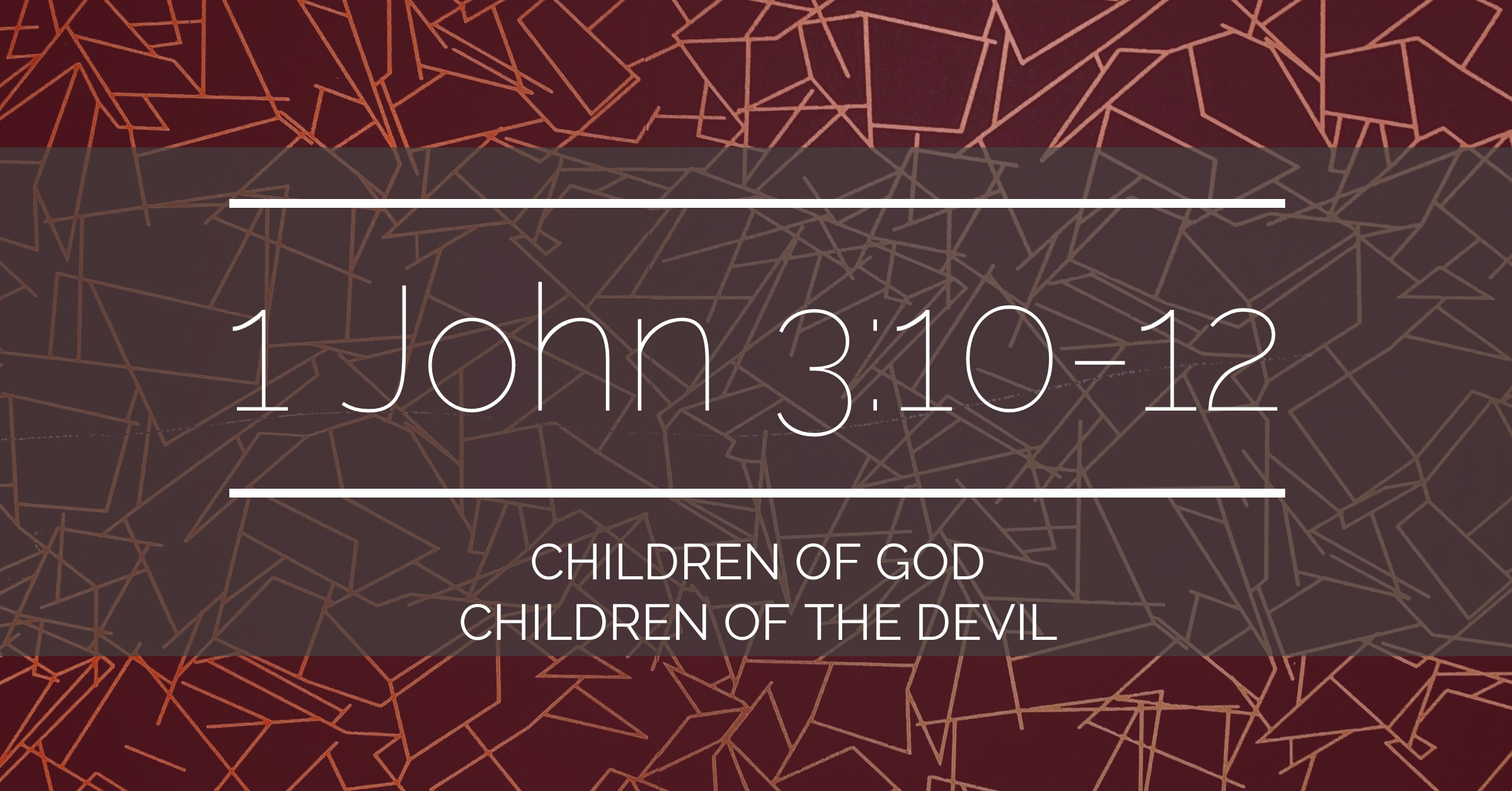 1 John 31012 Children of God, Children of the Devil