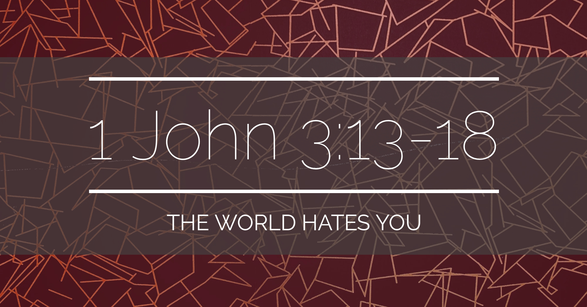 1 John 3:13-18 | The World Hates You - Ben Zornes