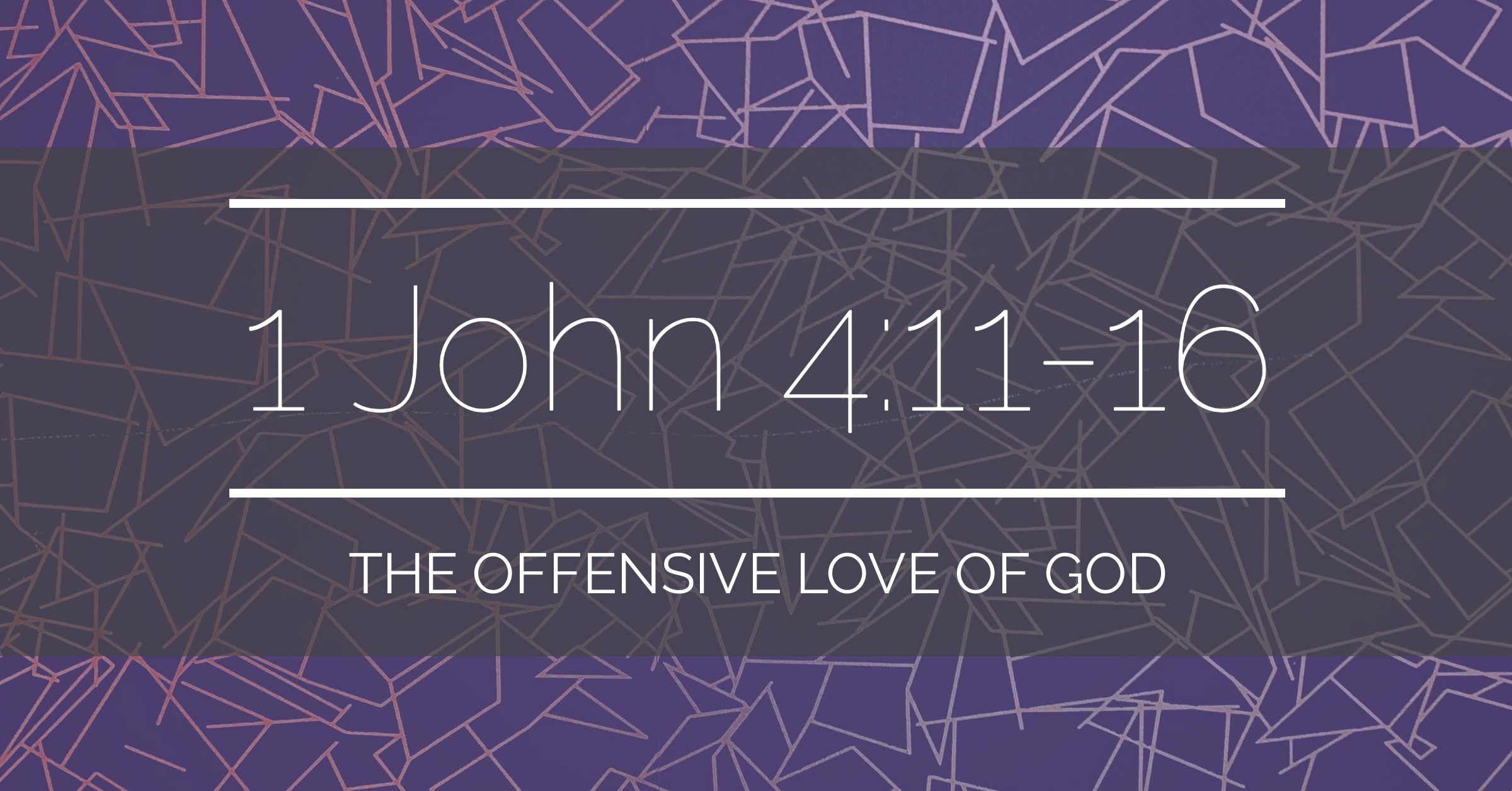 1 John 4:11-16 | The Offensive Love of God - Ben Zornes